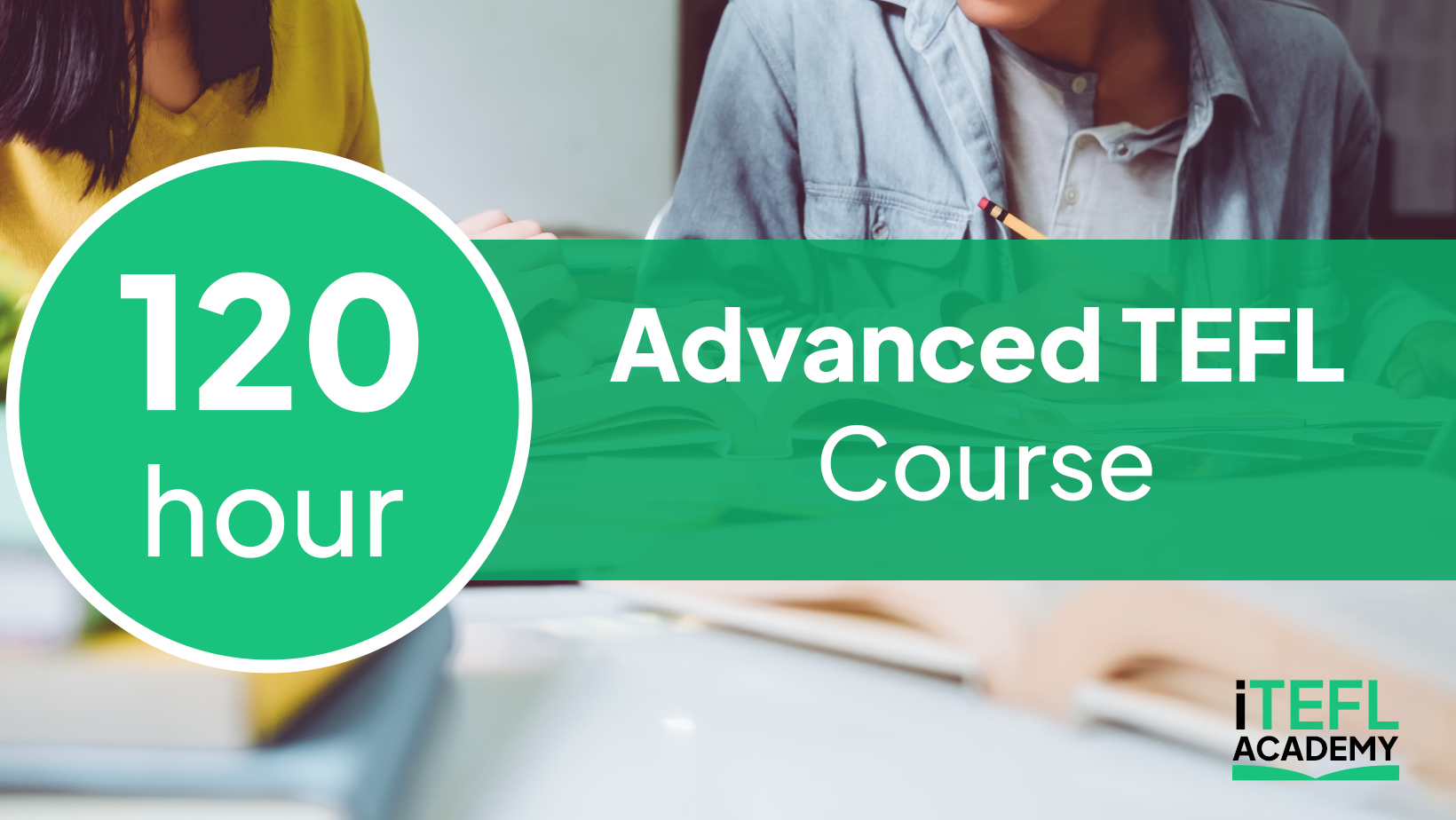 120 Hour Advanced TEFL Course